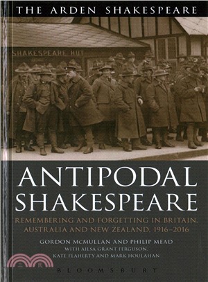 Antipodal Shakespeare ─ Remembering and Forgetting in Britain, Australia and New Zealand 1916 - 2016
