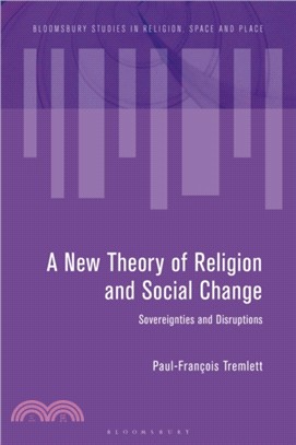 Towards a New Theory of Religion and Social Change：Sovereignties and Disruptions