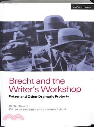 Brecht and the Writer's Workshop ― Fatzer and Other Dramatic Projects