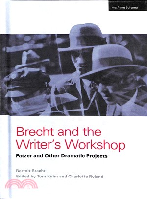 Brecht and the Writer's Workshop ― Fatzer and Other Dramatic Projects