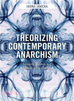 Theorizing Contemporary Anarchism ─ Solidarity, Mimesis and Radical Social Change