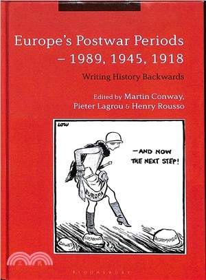 Europe's Postwar Periods - 1989, 1945, 1918 ― Writing History Backwards
