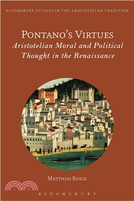 Pontano's Virtues ─ Aristotelian Moral and Political Thought in the Renaissance