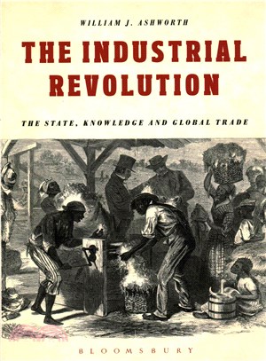 The Industrial Revolution ─ The State, Knowledge and Global Trade