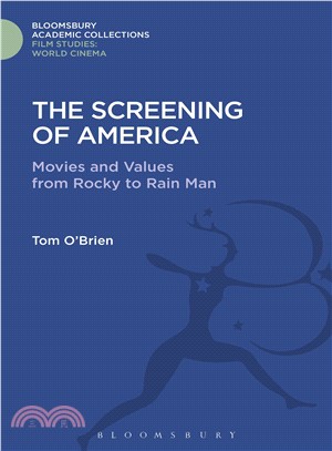 The Screening of America: Movies and Values from Rocky to Rain Man