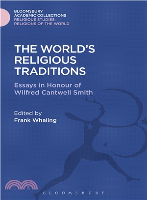The World's Religious Traditions: Essays in Honour of Wilfred Cantwell Smith