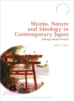 Shinto, Nature and Ideology in Contemporary Japan ─ Making Sacred Forests