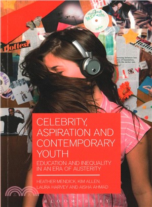 Celebrity, Aspiration and Contemporary Youth ─ Education and Inequality in an Era of Austerity