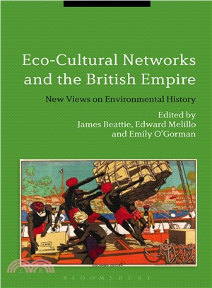Eco-cultural Networks and the British Empire ― New Views on Environmental History