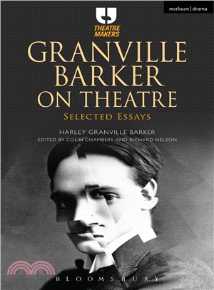 Granville Barker on Theatre ─ Selected Essays