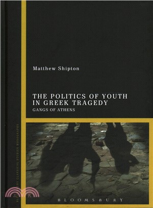 The Politics of Youth in Greek Tragedy ─ Gangs of Athens