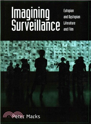 Imagining Surveillance ─ Eutopian and Dystopian Literature and Film