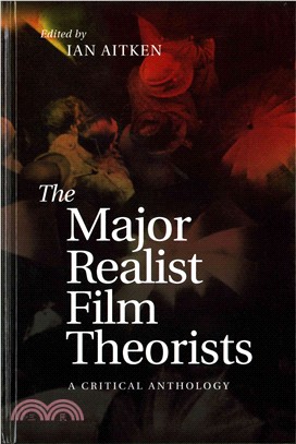 The Major Realist Film Theorists ─ A Critical Anthology