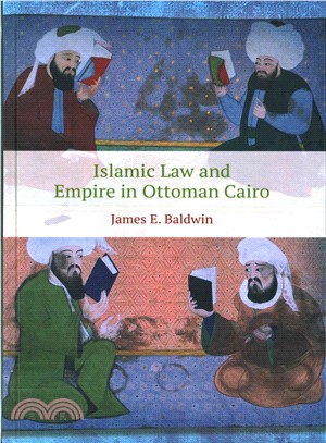 Islamic Law and Empire in Ottoman Cairo