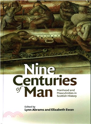 Nine Centuries of Man ─ Manhood and Masculinity in Scottish History