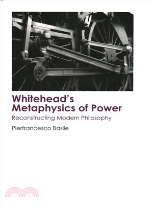 Whitehead's Metaphysics of Power ─ Reconstructing Modern Philosophy