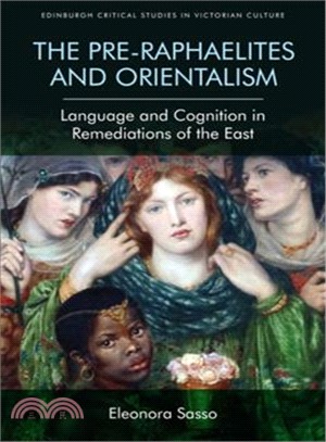 The Pre-raphaelites and Orientalism ― Language and Cognition in Remediations of the East