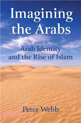 Imagining the Arabs ─ Arab Identity and the Rise of Islam
