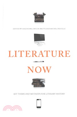 Literature Now ― Key Terms and Methods for Literary History