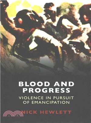 Blood and Progress ─ Violence in Pursuit of Emancipation