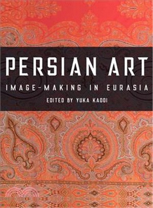 Persian Art ─ Image-making in Eurasia