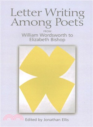 Letter Writing Among Poets ─ From William Wordsworth to Elizabeth Bishop