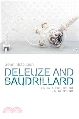 Deleuze and Baudrillard ─ From Cyberpunk to Biopunk