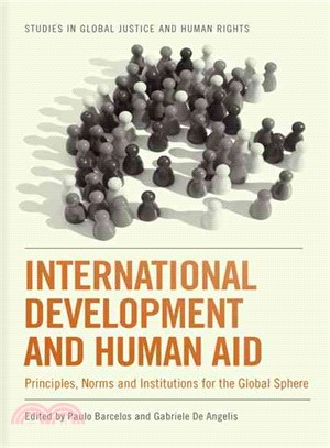 International Development and Human Aid ─ Principles, Norms and Institutions for the Global Sphere