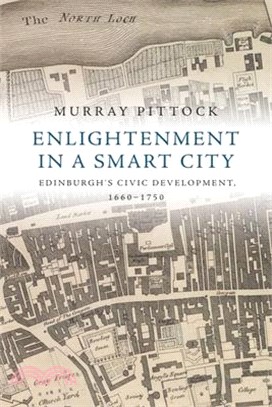 Enlightenment in a Smart City ― Edinburgh's Civic Development 1660-1750