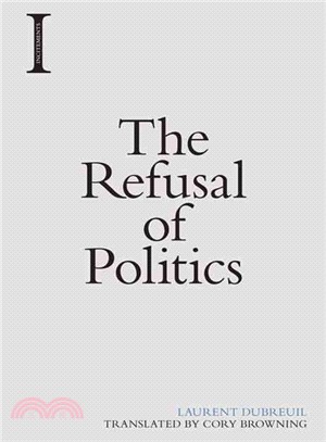 The Refusal of Politics