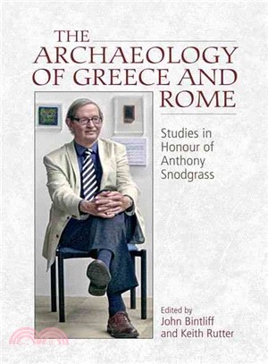 The Archaeology of Greece and Rome ― Studies in Honour of Anthony Snodgrass