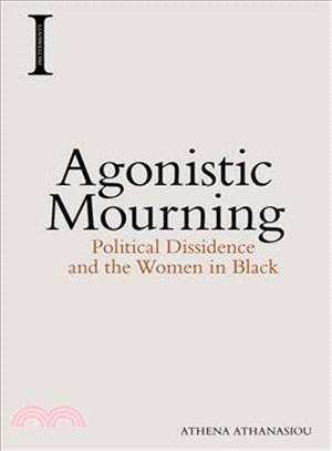 Agonistic Mourning ─ Political Dissidence and the Women in Black
