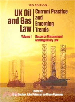 Uk Oil and Gas Law ― Current Practice and Emerging Trends: Resource Management and Regulatory Law