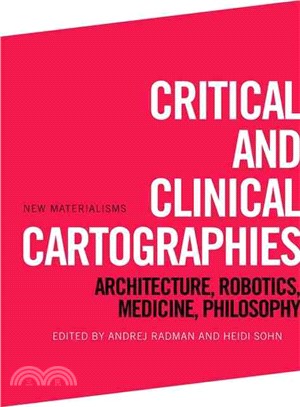 Critical and Clinical Cartographies ─ Architecture, Robotics, Medicine, Philosophy
