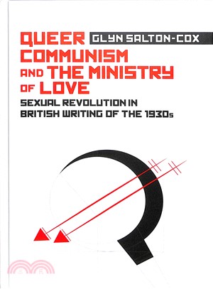 Queer Communism and the Ministry of Love ― Sexual Revolution in British Writing of the 1930s