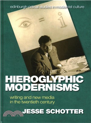 Hieroglyphic Modernisms ― Writing and New Media in the Twentieth Century