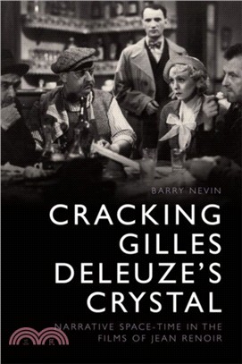 Cracking Gilles Deleuze's Crystal：Narrative Space-Time in the Films of Jean Renoir