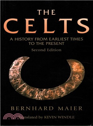 The Celts ─ A History from Earliest Times to the Present