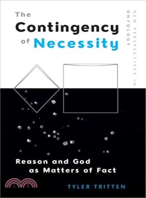 The Contingency of Necessity ─ Reason and God As Matters of Fact