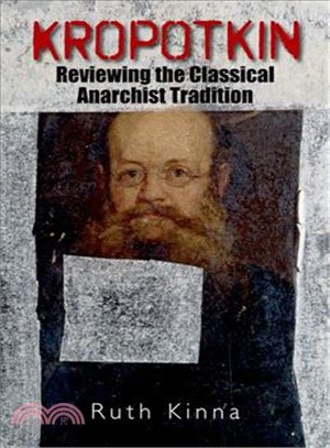 Kropotkin ─ Reviewing the Classical Anarchist Tradition