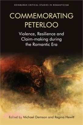 Commemorating Peterloo ― Violence, Resilience, and Claim-making During the Romantic Era