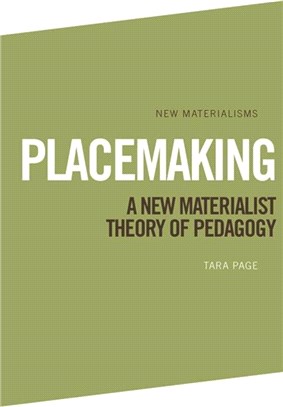 Placemaking：A New Materialist Theory of Pedagogy
