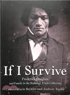 If I Survive ― Frederick Douglass and Family in the Walter O. Evans Collection