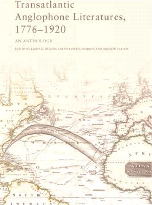 Transatlantic Anglophone Literatures, 1776-1920: An Anthology