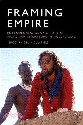 Framing Empire：Postcolonial Adaptations of Victorian Literature in Hollywood