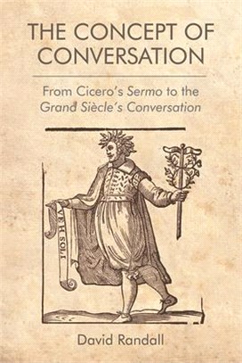 The Concept of Conversation ― From Cicero's Sermo to the Grand Si鋃le's Conversation