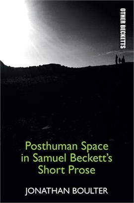 Posthuman Space in Samuel Beckett's Short Prose