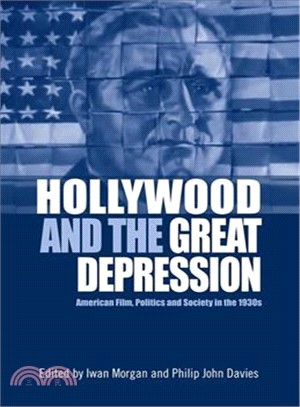 Hollywood and the Great Depression ― American Film, Politics and Society in the 1930s