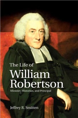 The Life of William Robertson：Minister, Historian, and Principal