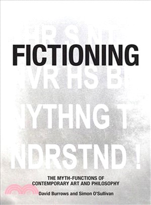 Fictioning ― The Myth-functions of Contemporary Art and Philosophy
